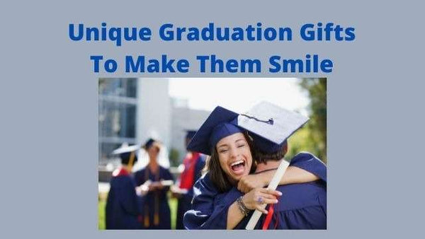 unique graduation gifts