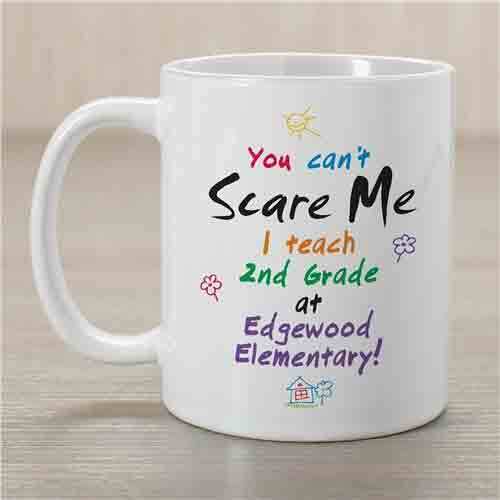 Teacher Coffee Mug – Can’t Scare Me!